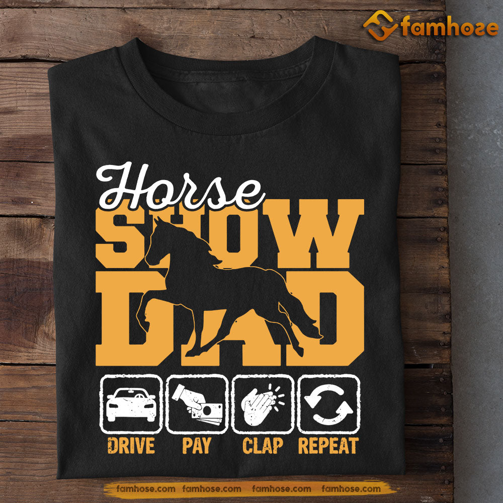 Horse T-shirt, Horse Show Dad Pay Repeat, Father's Day Gift For Horse Lovers, Horse Riders, Equestrians