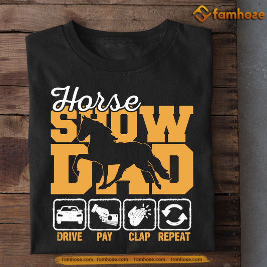 Horse T-shirt, Horse Show Dad Pay Repeat, Father's Day Gift For Horse Lovers, Horse Riders, Equestrians