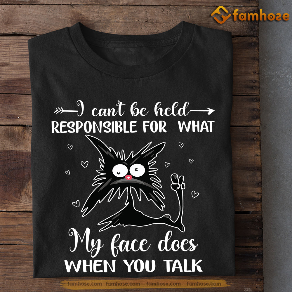 Cool Cat T-shirt, I Can't Be Held Responsible For What My Face Does When You Talk, Gift For Cat Lovers, Cat Owners, Cat Tees