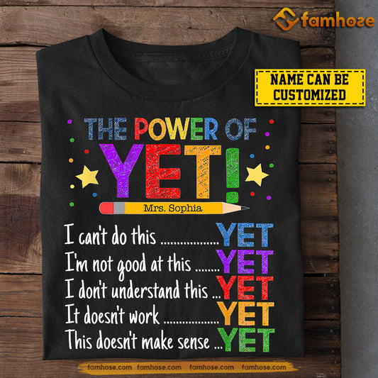 Personalized Teacher T-shirt, The Power Of Yet Gift For Teacher Lovers