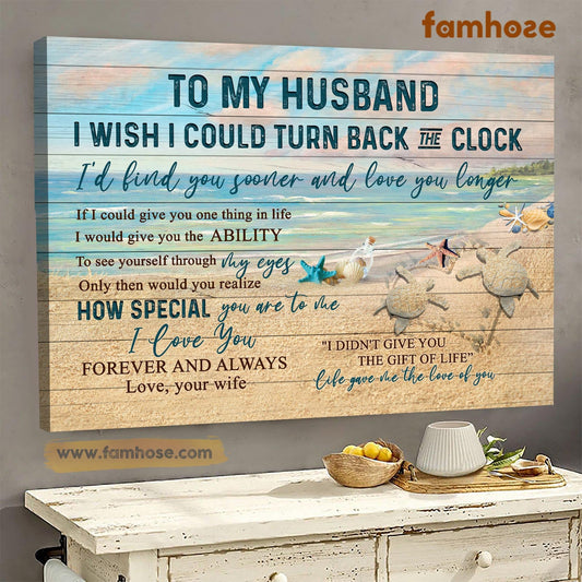 Valentine Turtle Poster & Canvas, To My Husband I Wish I Could Turn Back The Clock, Turtle Canvas Wall Art, Poster Gift For Turtle Lovers