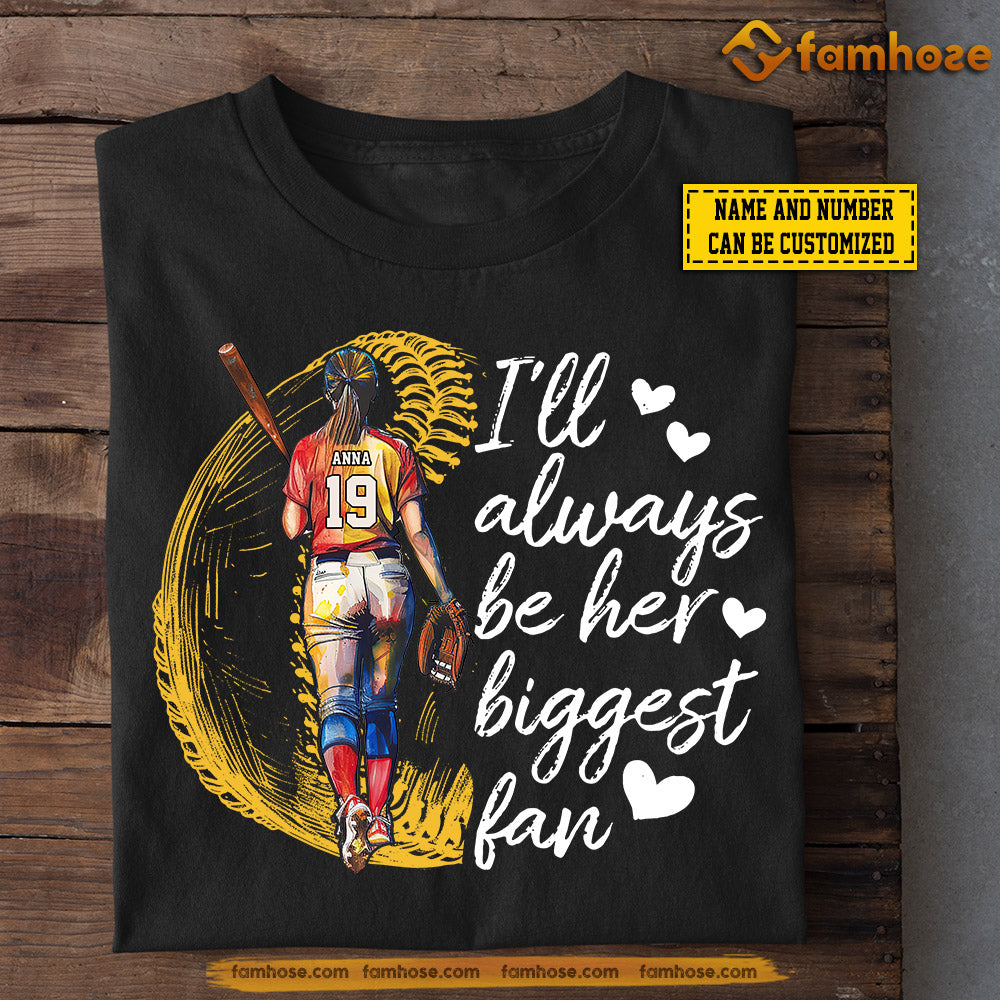 Motivational Quotes Personalized Softball T-shirt, I'll Always Be Her Biggest Fan, Gift For Softball Lovers, Softball Players