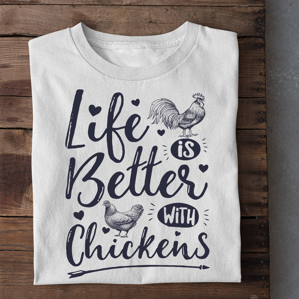 Motivation Chicken T-shirt, Life Is Better With Chickens, Gift For Chicken Lovers, Chicken Tees
