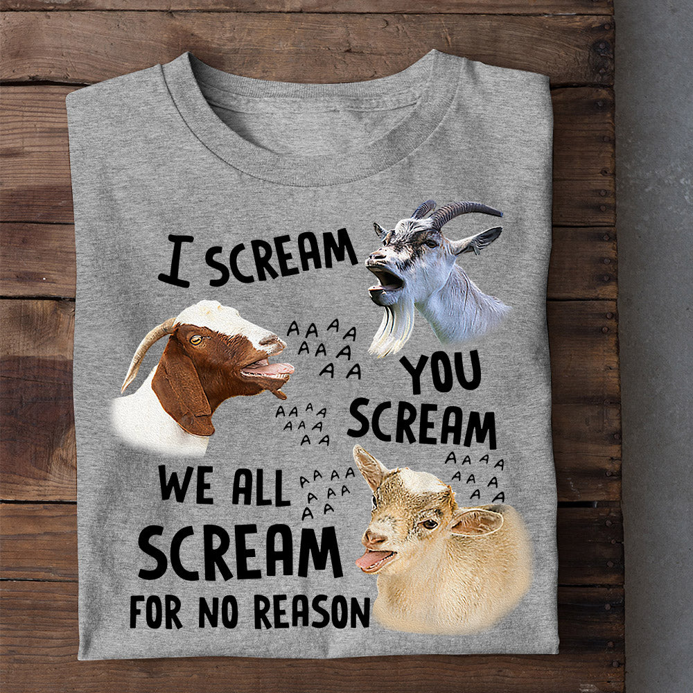 Funny Goat T shirt I Scream You Scream We All Scream For No Reason G Famhose