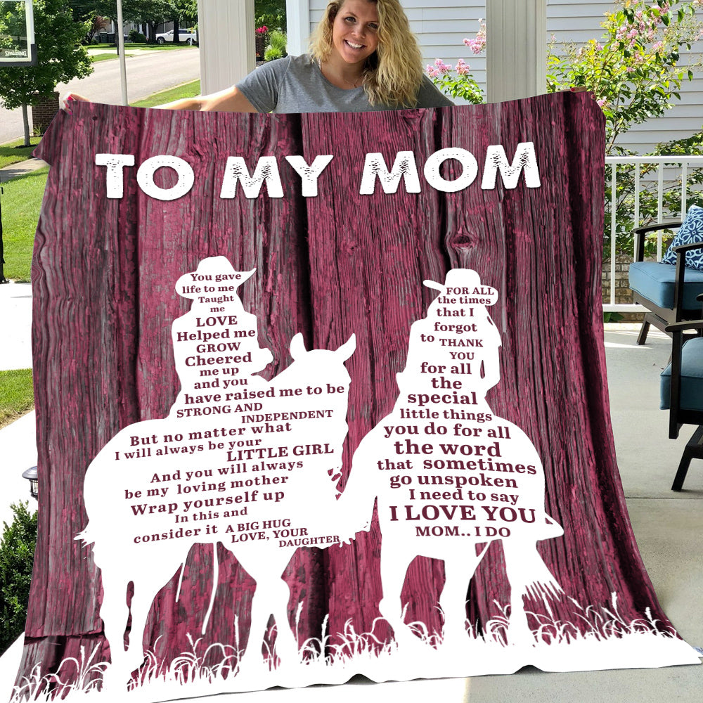 Mother's Day Cowboy Blanket, To My Mom You Gave Life To Me Helped Me Grow Fleece Blanket - Sherpa Blanket Gift For Moms From Daughters