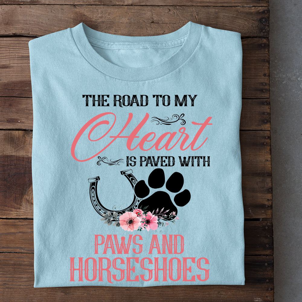 Horse T-shirt, The Road To My Heart Is Paved With Paws Horseshoes, Gift For Horse Lovers, Horse Riders