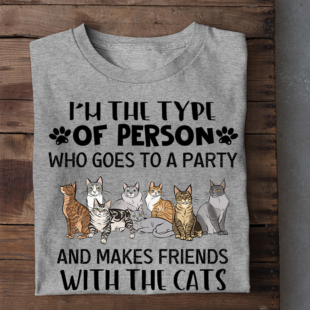 Funny Cat T-shirt, I'm The Type Of Person, Gift For Cat Lovers, Cat Owners Tee