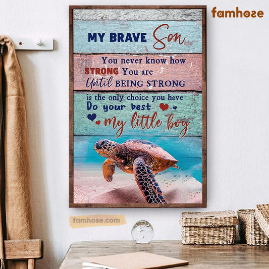 Turtle Poster & Canvas, My Brave Son You Never Know How Strong You Are, Turtle Canvas Wall Art, Poster Gift For Turtle Lovers
