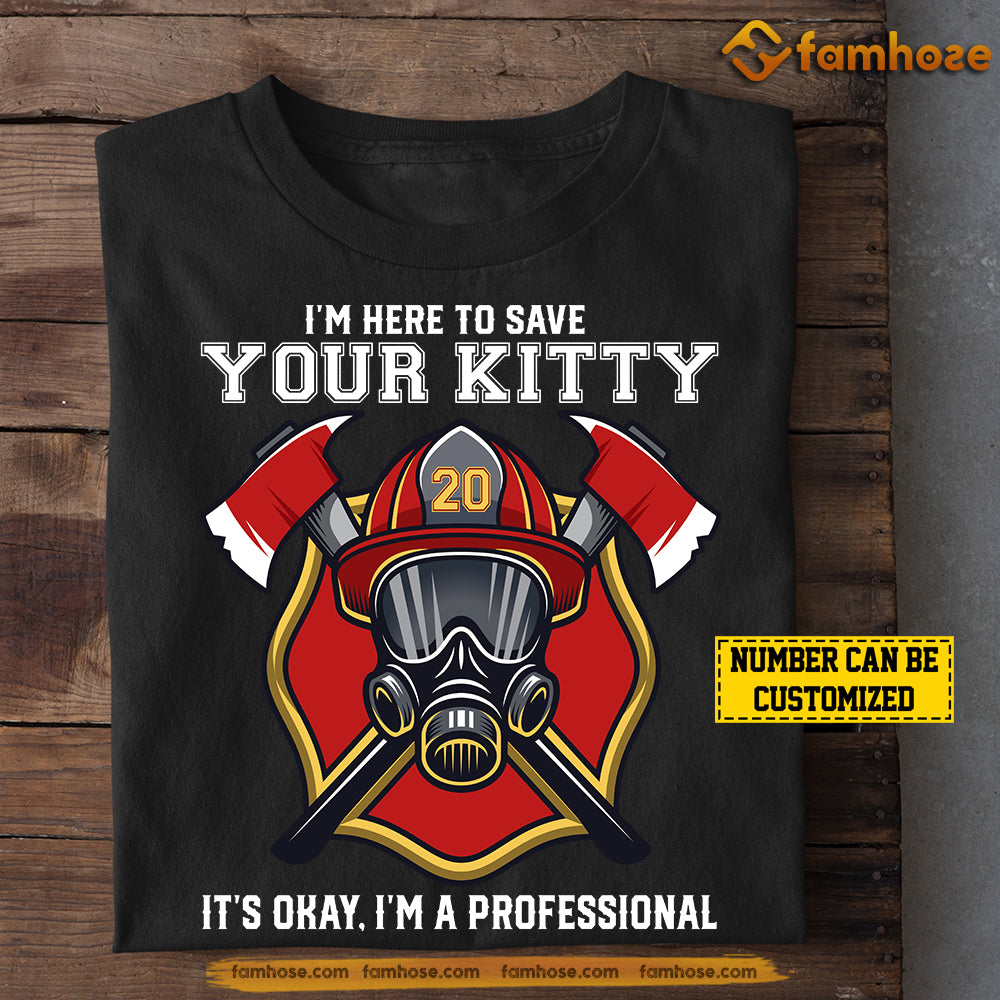 Funny Firefighter T-shirt, I'm Here To Save Your Kitty, Gift For Firefighter Lovers, Fireman Lovers