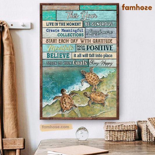 Turtle Poster & Canvas, This Year Live In The Moment Laugh More Focus On The Positive, Turtle Canvas Wall Art, Poster Gift For Turtle Lovers