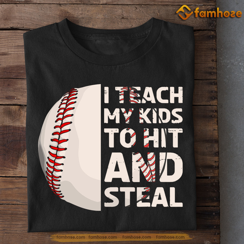 Baseball Shirt - I Teach My Kids To Hit and Steal Baseball Shirt