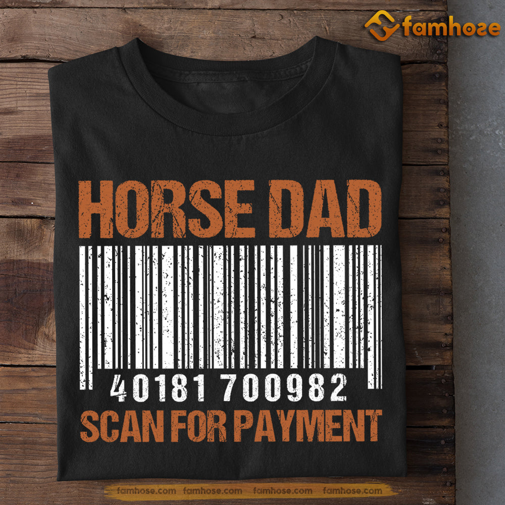 Father's Day Horse T-shirt, Horse Dad Scan For Payment Gift For Horse Lovers, Horse Riders, Equestrians