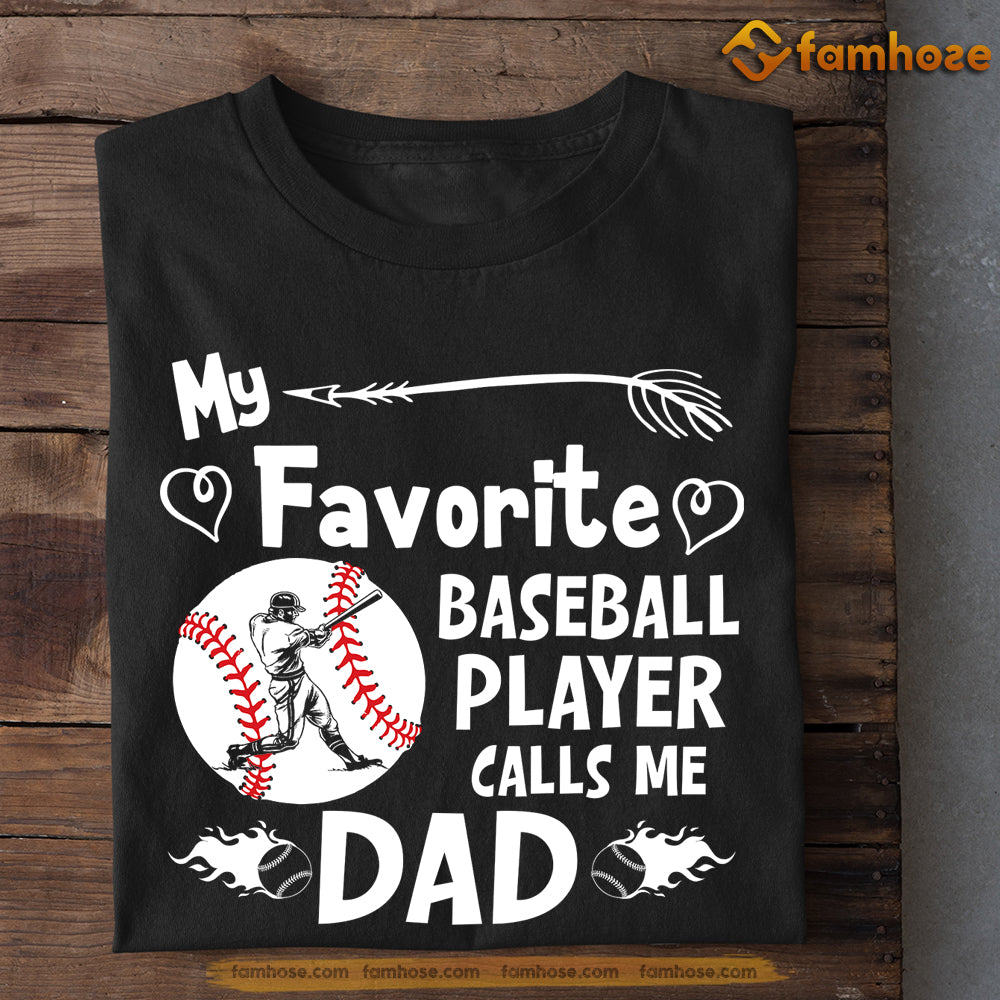 Baseball T-Shirt, My Favorite Baseball Player Calls Me Dad, Gift for Dad, Gift for Baseball lovers, Baseball Tees