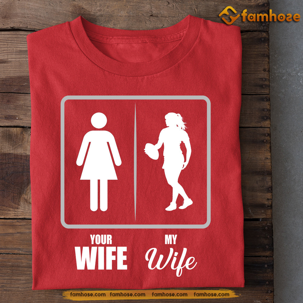Funny Rugby T-shirt, Your Wife Vs My Wife Sport Tee Valentine's Day Gift For Rugby Lovers