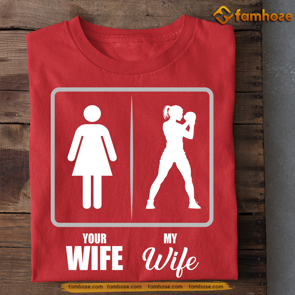 Funny Boxing T-shirt, Your Wife Vs My Wife Sport Tee Valentine's Day Gift For Boxing Lovers