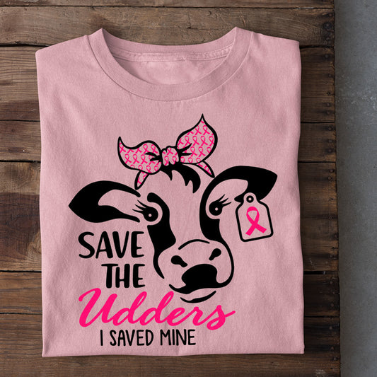 Funny Cow T-shirt, Save The Udders I Saved Mine Tees Gift For Cow Lovers Who Supports Breast Cancer Awareness