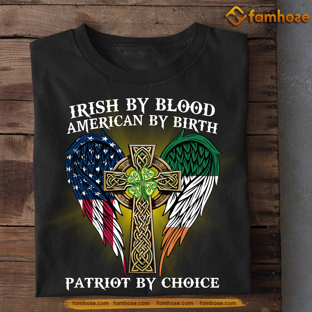 Patrick's Day Irish T-shirt, Patriot By Choice Tees Patrick's Day Gift For Irish Lovers, Patriot Lovers