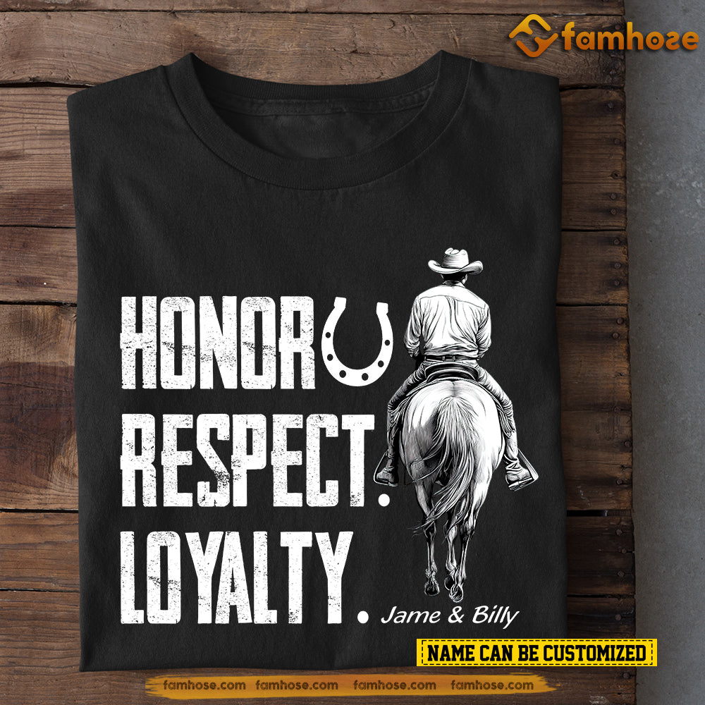 Cool Personalized Cowboy T-shirt, Honor Respect Loyalty Tees Gift For Horse Lovers, Cowboy Lovers