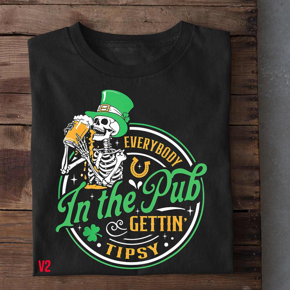 Funny St Patrick's Day T-shirt, Everybody in the Pub Gettin' Tipsy Saint Paddy's Tees Gift For Irishs