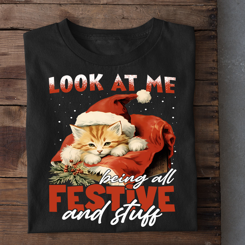 Funny Cat Christmas T shirt Look At Me Being All Festive Stuff Gift Famhose