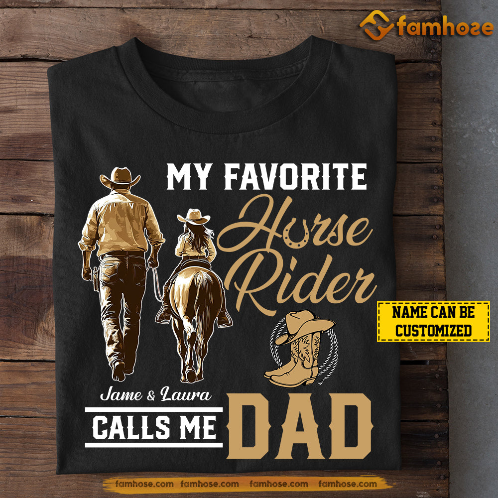 Personalized Horse Dad Girl T-shirt, My Favorite Horse Rider Calls Me Dad Tees Father's Day Gift For Horse Riding Lovers, Cowboy & Cowgirl Lovers