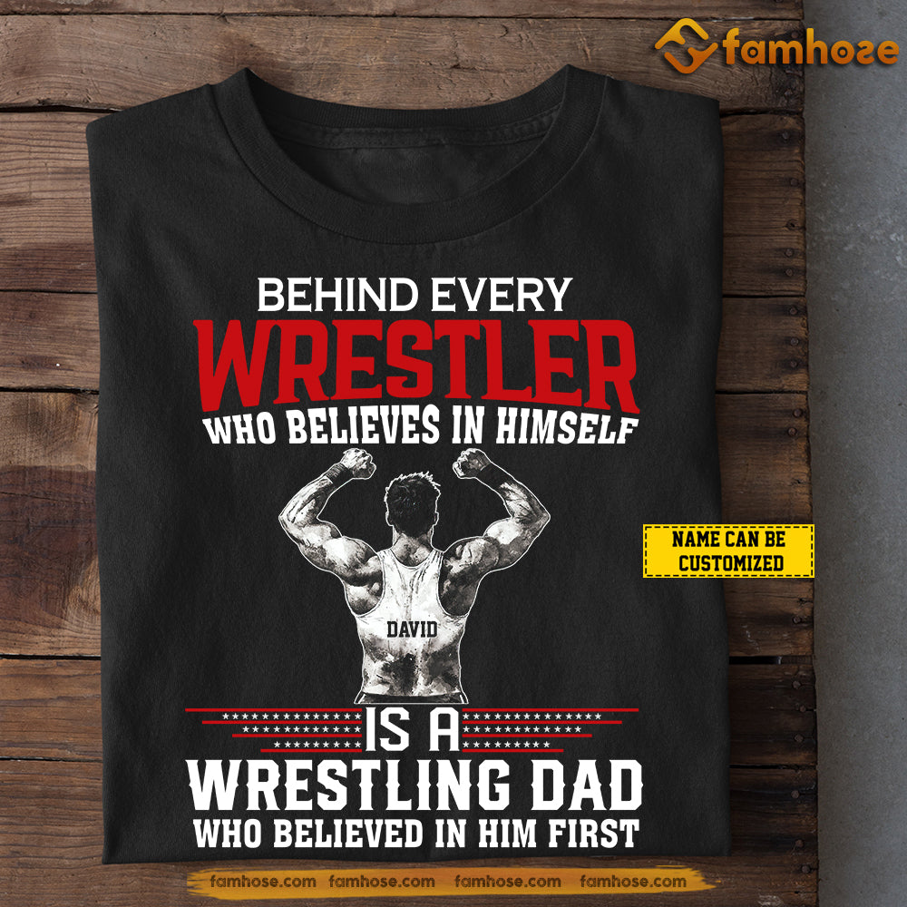 Personalized Wrestling Dad Boy T-shirt, Behind Every Wrestler Tees Father's Day Gift For Wrestler, Wrestling Lovers
