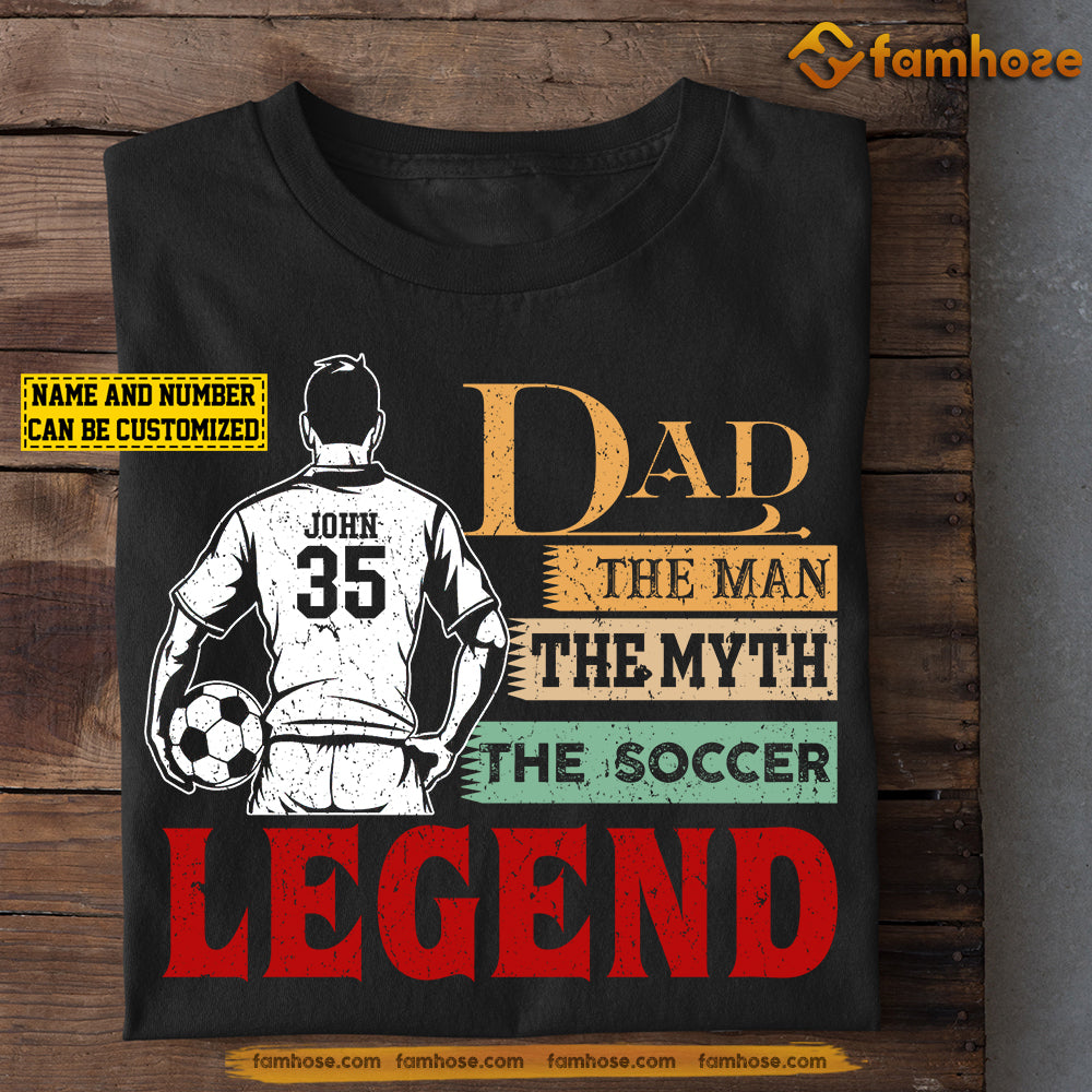Personalized Soccer Dad T-shirt, Dad The Soccer Legend Sport Tees Father's Day Gift For Soccer Players, Soccer Lovers