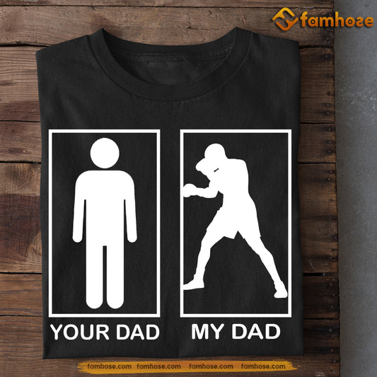 Boxing Dad T-shirt, Your Dad Vs My Dad Sport Tees Father's Day Gift For Boxer, Boxing Lovers