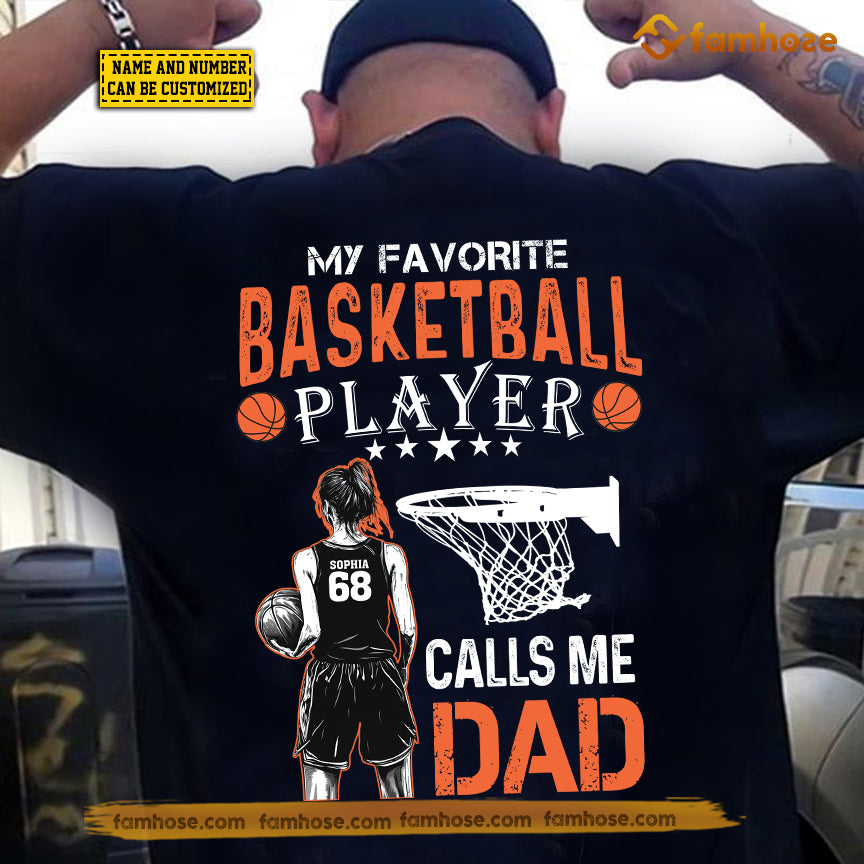Personalized Basketball Dad Girl Backside T-shirt, My Favorite Basketball Player Calls Me Dad Sport Tees Father's Day Gift For Basketball Lovers