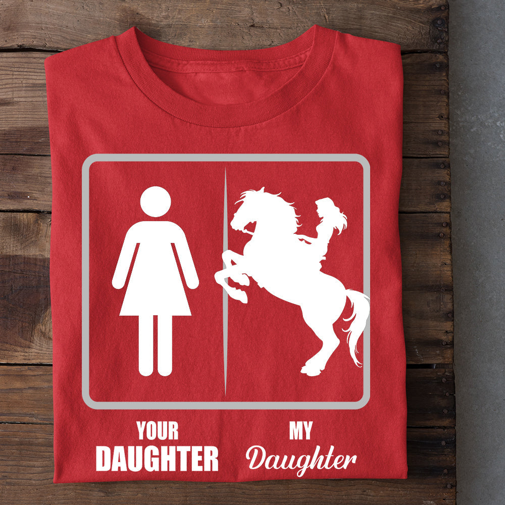 Funny Horse Riding T-shirt For Dad Mom, Your Daughter My Daughter, Gift For Horse Riding Lovers