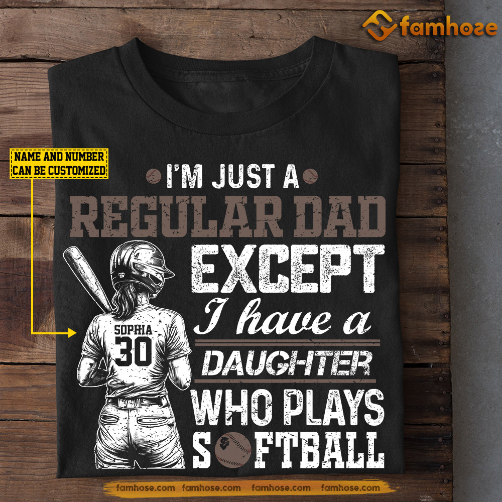 Personalized Softball Dad Daughter T-shirt, I'm Just A Regular Dad Sport Tees Father's Day Gift For Softball Lovers