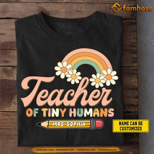 Personalized Teacher T-shirt, Teacher Of Tiny Humans Tees Gift For Teacher Lovers