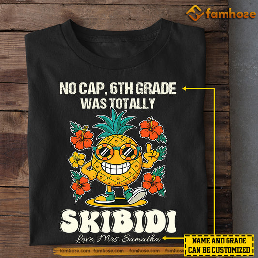 Funny Personalized Teacher T-shirt, No Cap Grade Was Totally Skibidi Tees Gift For Teacher Lovers