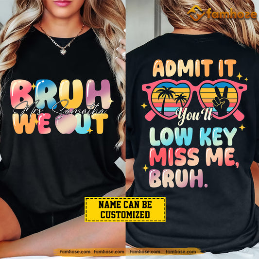 Personalized Teacher Two-sided T-shirt, Bruh We Out Tees Gift For Teacher Lovers