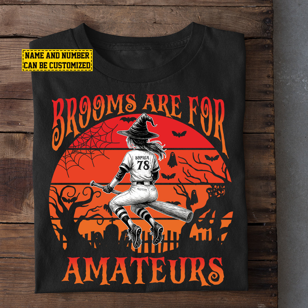 Funny Personalized Softball Witch T-shirt, Brooms Are For Amateurs Tees Spooky Season Gift For Softball Lovers