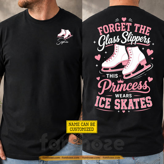 Personalized Ice Skating Two-sided T-shirt, Forget The Glass Slippers Sport Tees Gift For Ice Skating Lover