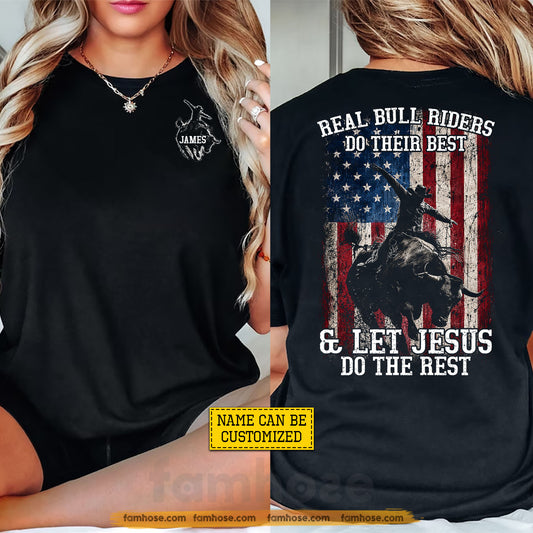 Personalized Bull Riding USA God Two-sided T-shirt, Let Jesus Do The Rest Tees Gift For Christians, Bull Riding Lover