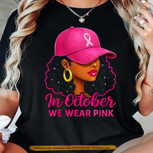 Afro Black Girl Breast Cancer Awareness T-shirt, In October We Wear Pink Ribbon Tees Gift