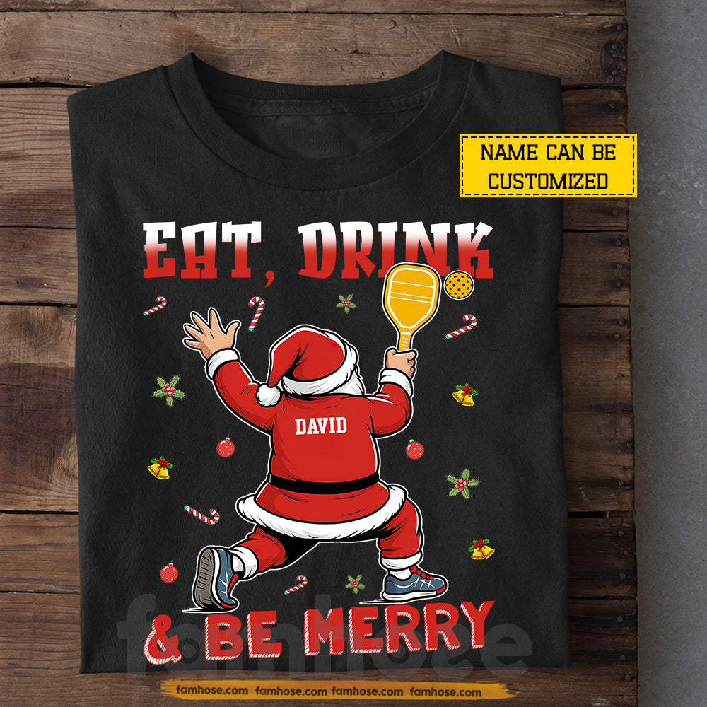 Funny Personalized Christmas Pickleball T-shirt, Eat Drink Be Merry Sports Tee Xmas Gift For Pickleball Lovers