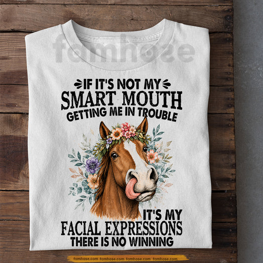 Funny Horse T-Shirt, If It's Not My Smart Mouth Tees Gift For Horse Lover