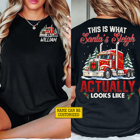 Funny Personalized Christmas Trucker Two-sided T-shirt, This Is What Santa's Sleigh Tees, Xmas Gift For Truck Drivers