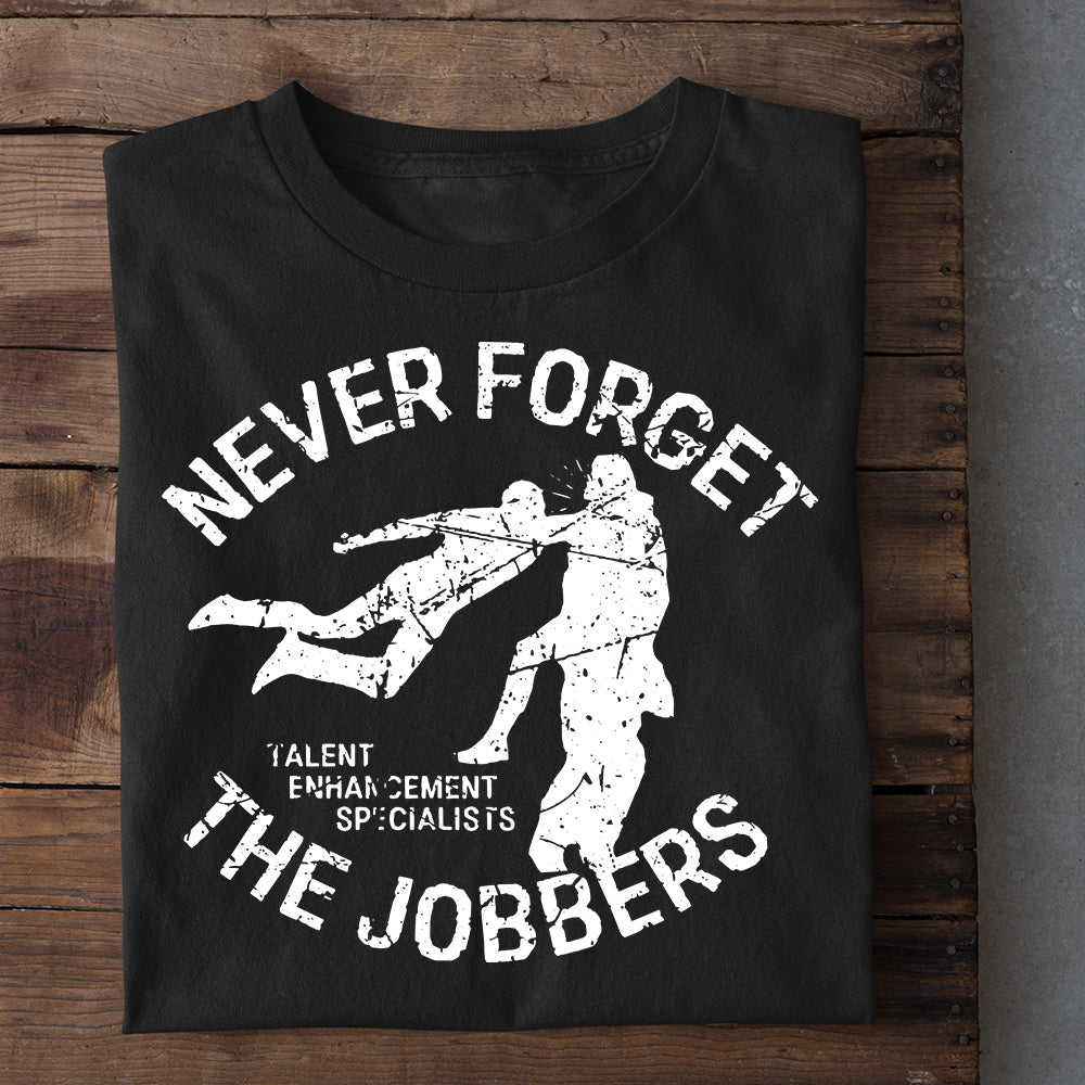 Wrestling T-shirt, Never Forget The Jobbers, Best Gift For Wrestling Lovers, Wrestling Players