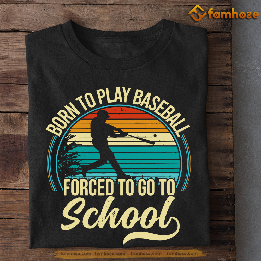 Vintage Baseball T-shirt, Born To Play Baseball Forced To Go To