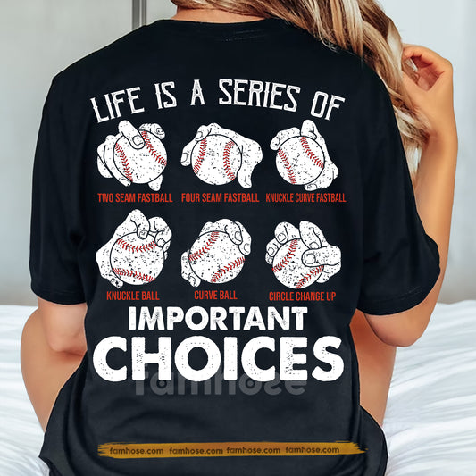Motivational Baseball Backside T-shirt, Life Is A Series Of Important Choices Sport Tees Gift For Baseball Lover