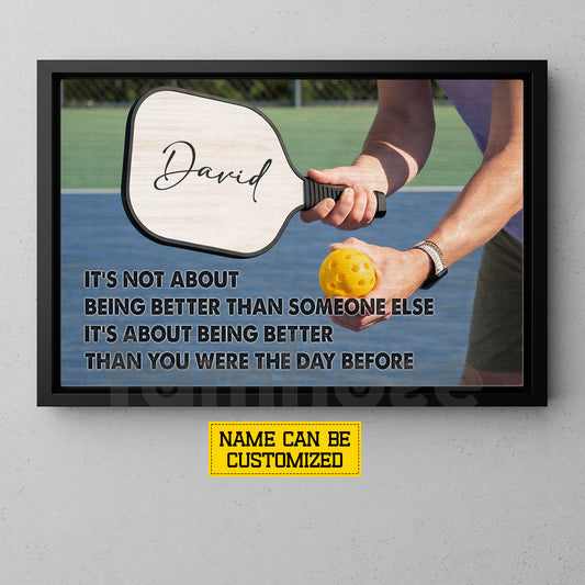 Motivational Personalized Pickleball Canvas Painting, It's About Being Better Than You Were The Day Before Sport Wall Art Decor, Poster Gift For Pickleball Lover