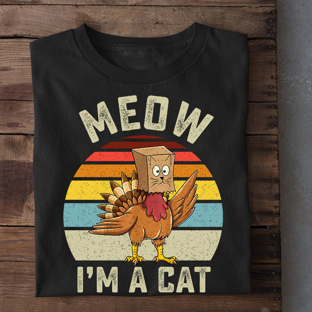 Vintage Cat Thanksgiving T-shirt, Meow Meow I'm A Cat, Gift For