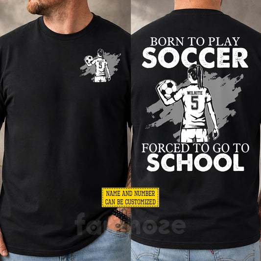 Personalized Soccer Girl First Day Of School Two-sided T-shirt, Born To Play Soccer Back To School Sport Tees, Student Gift For Soccer Lover