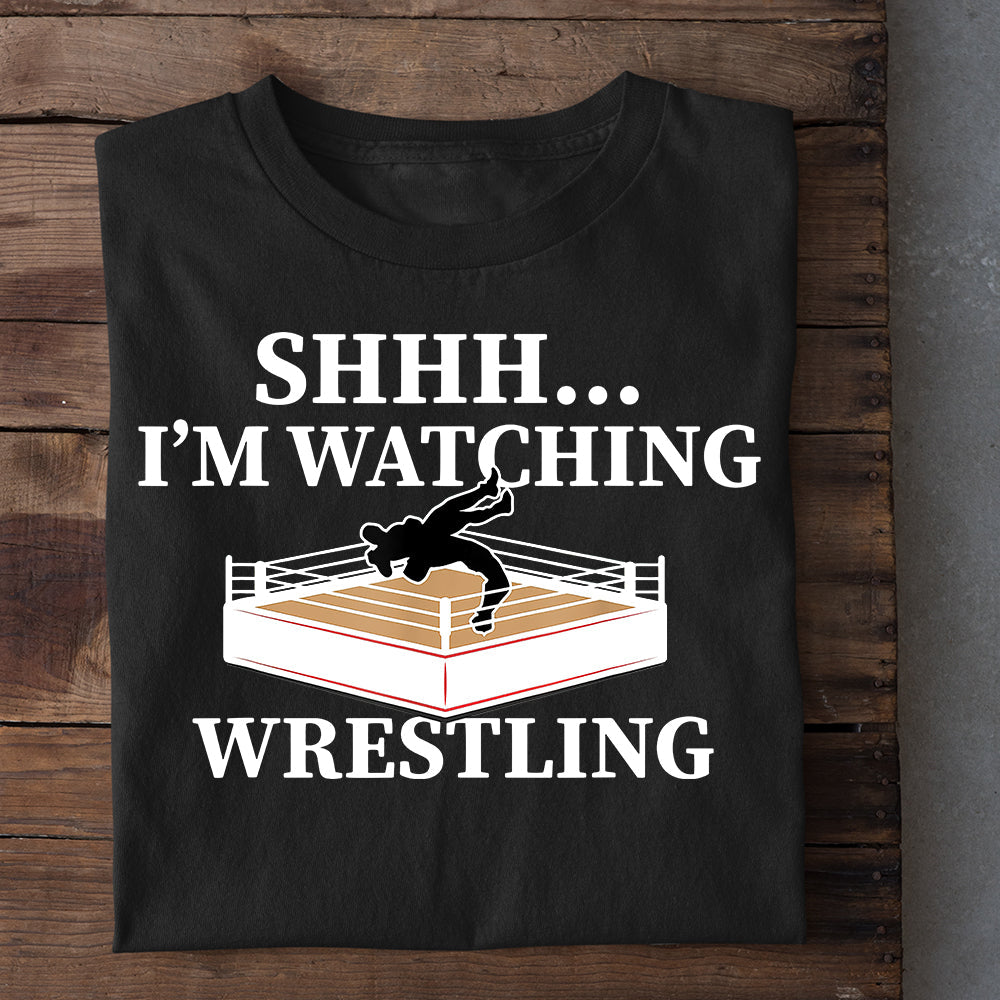 Wrestling T-shirt, Shhh... I'm Watching Wrestling, Best Gift For Wrestling Lovers, Wrestling Players