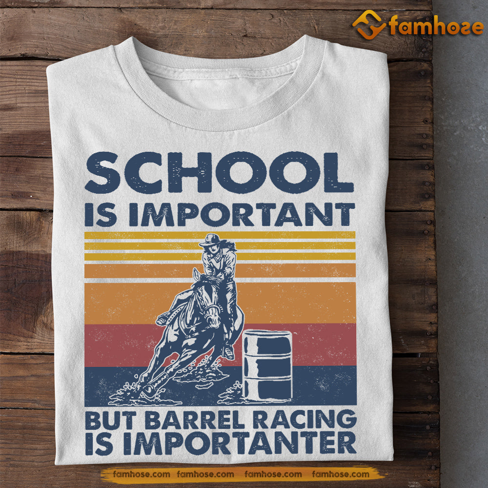 Barrel Racing T-shirt, School Is Important But Barrel Racing Is Importanter, Back To School Gift For Barrel Racing Lovers, Horse Tees
