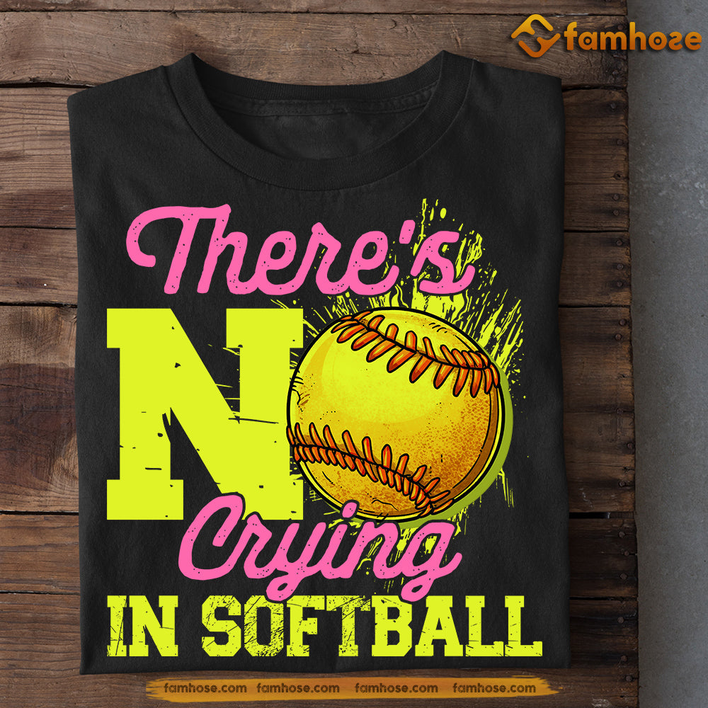 There's No Crying In Softball | Funny Softball T-Shirt Gifts There's No Crying In Softball | Funny Softball T-Shirt Gifts